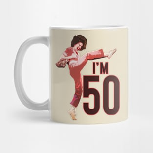 Sally o'malley I'm 50 i like to kick Mug